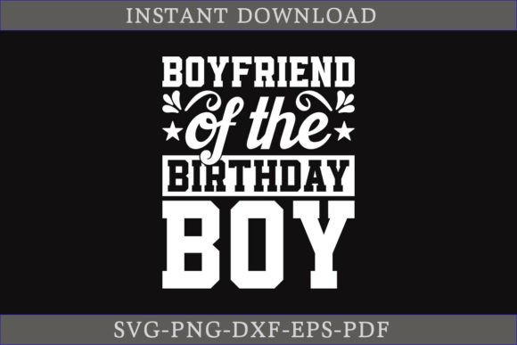 Boyfriend of the Birthday Boy SVG: A Crafts and Graphics Gem