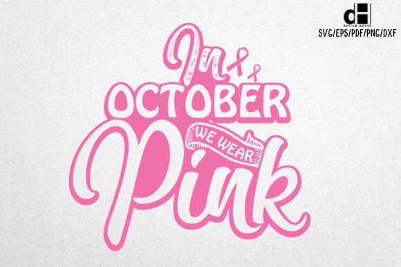 Breast Cancer October We Were Pink SVG for Graphics and Crafts