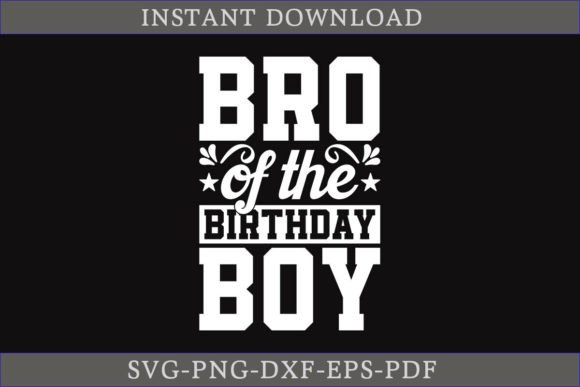 Bro of the Birthday Boy SVG: A Crafty Graphics Must-Have