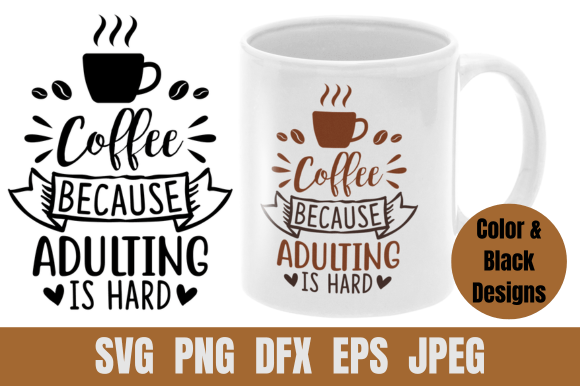 Coffee SVG for Graphics and Crafts: Adulting with Style