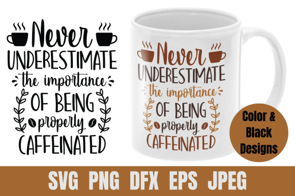 Coffee SVG Never Underestimate the Design
