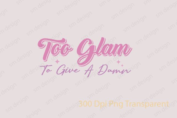 Girl Quote Glam SVG PNG Design for Graphics and Crafts