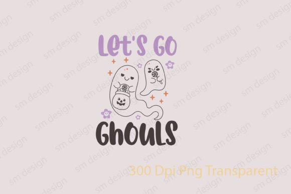 Halloween Let's Go Ghouls SVG PNG: A Spooky Graphics Asset for Crafts