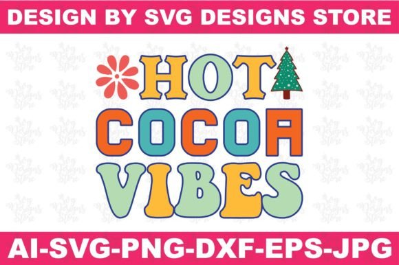 Hot Cocoa Vibes for Christmas Crafts and Graphics