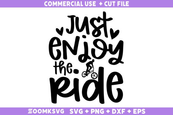 Just Enjoy the Ride SVG: Perfect for Local Crafts & Graphics