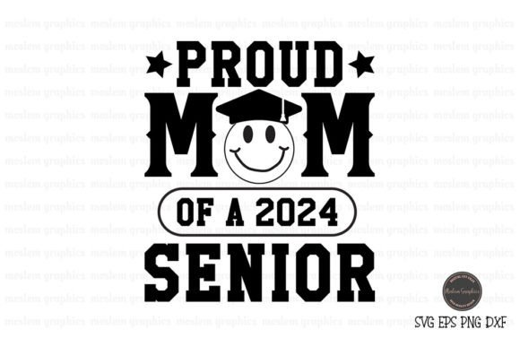 Proud Mom of a 2024 Senior SVG PNG for Graphics and Crafts