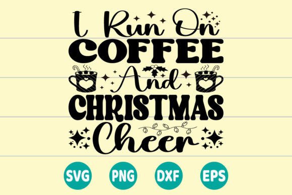 Review: I Run on Coffee Christmas Cheer SVG for Crafts & Graphics