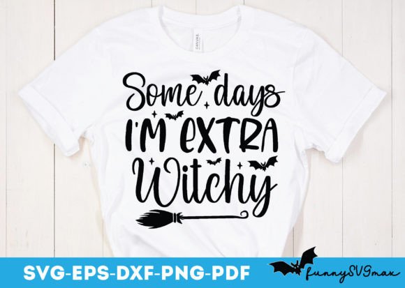 Review: Some Days I'm Extra Witchy Svg for Graphics Crafts