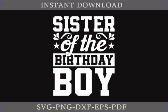 Sister of the Birthday Boy SVG: A Crafty Graphics Gem