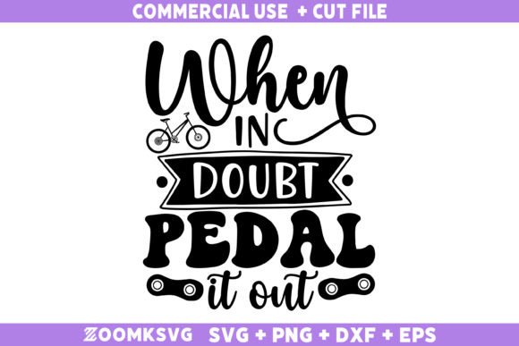 When in Doubt Pedal It out SVG: A Versatile Graphic for Local Crafts